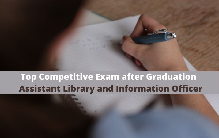 Top Competitive Exam after Graduation Assistant Library and Information Officer